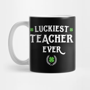 Luckiest Teacher Ever Funny St Patricks Day Mug